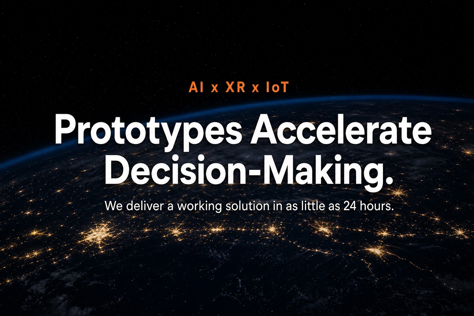 AI x XR x IoT — Prototypes accelerate decision-making.