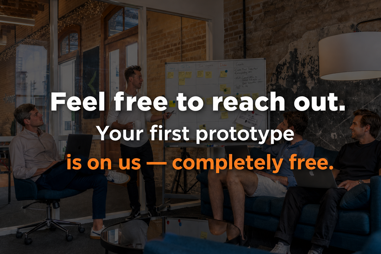 Feel free to reach out. Your first prototype is on us — completely free.